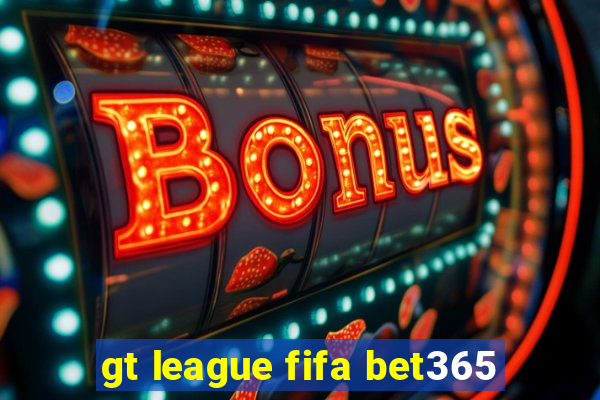 gt league fifa bet365